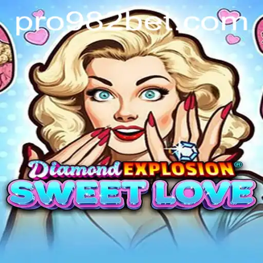 Exploring the Allure of DiamondExplosionSweetLove and Its Connection with 982bet