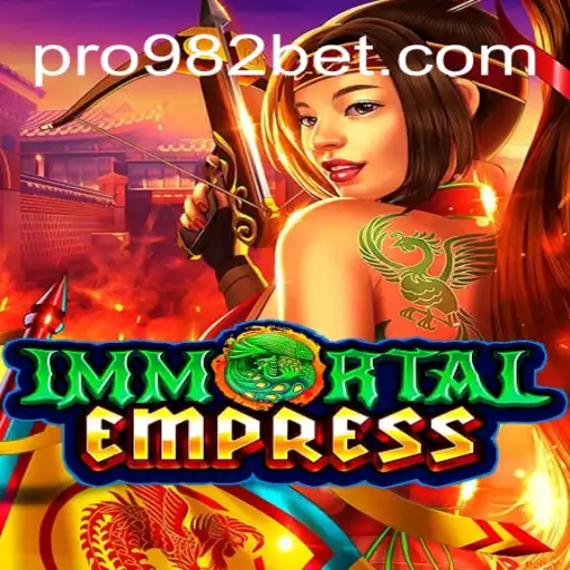 ImmortalEmpress: A New Era in Virtual Gaming with 982bet