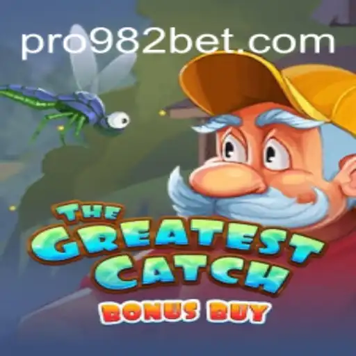 TheGreatestCatchBonusBuy: A New Gaming Sensation at 982bet