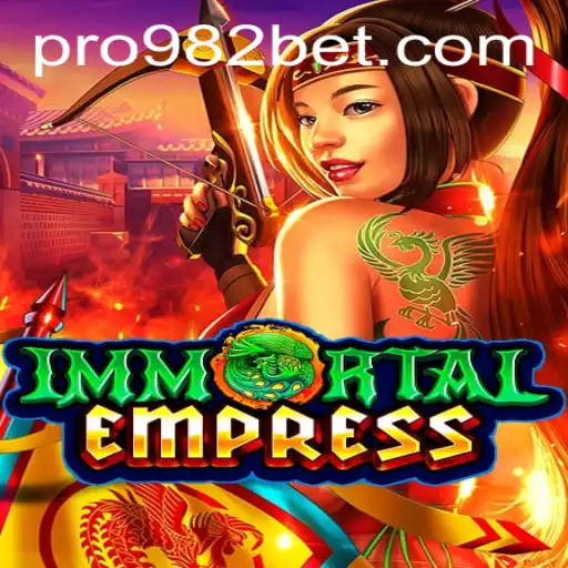 ImmortalEmpress: A New Era in Virtual Gaming with 982bet
